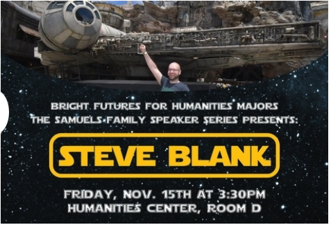 Bright Futures for Humanities Majors The Samuels Family Speaker Series Presents: Steve Blank